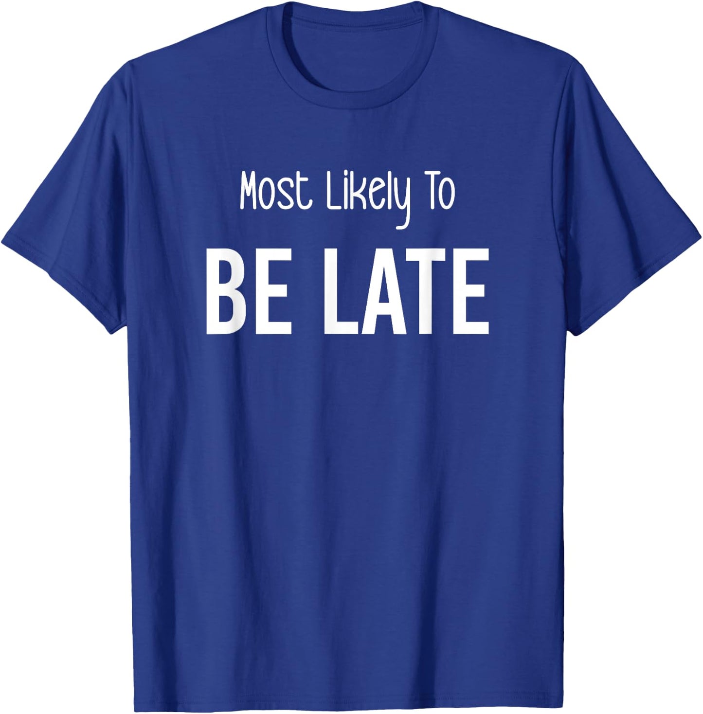 Most Likely To Be Late Matching Vacation Trip T-Shirt - T-Shirt | Royal