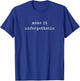 Funny Motivational Make It Unforgettable T-Shirt - T-Shirt | Royal