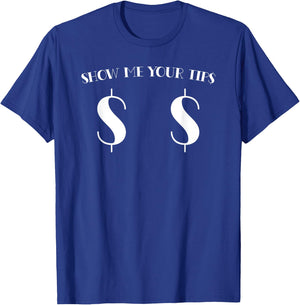 Funny show me your tips money icon $for boobs T-Shirt - T-Shirt | Royal