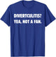 Funny Diverticulitis and Diverticular Disease T-Shirt - T-Shirt | Royal