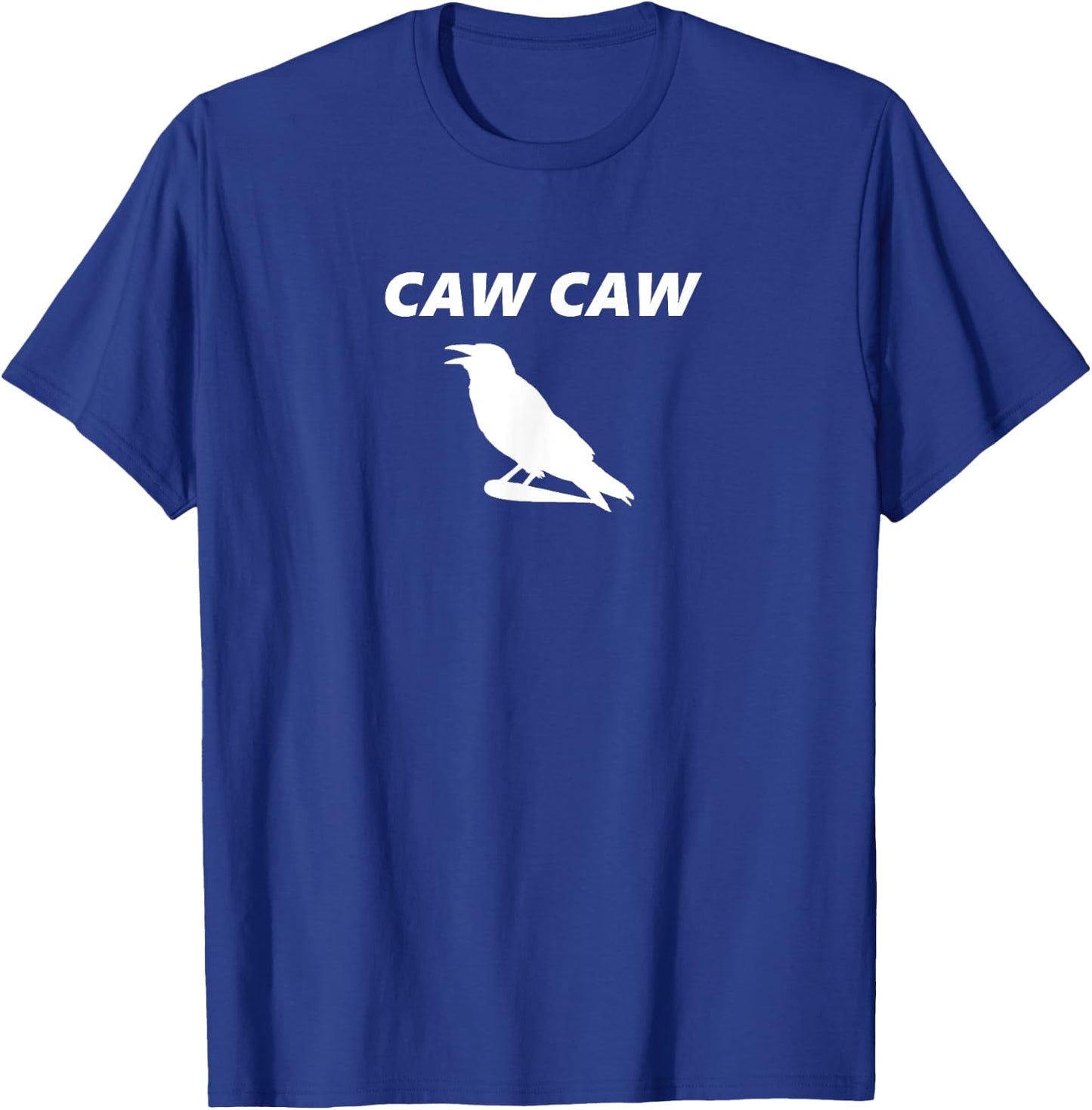 Caw Caw Like a Crow! Funny Crow T-Shirt - T-Shirt | Royal