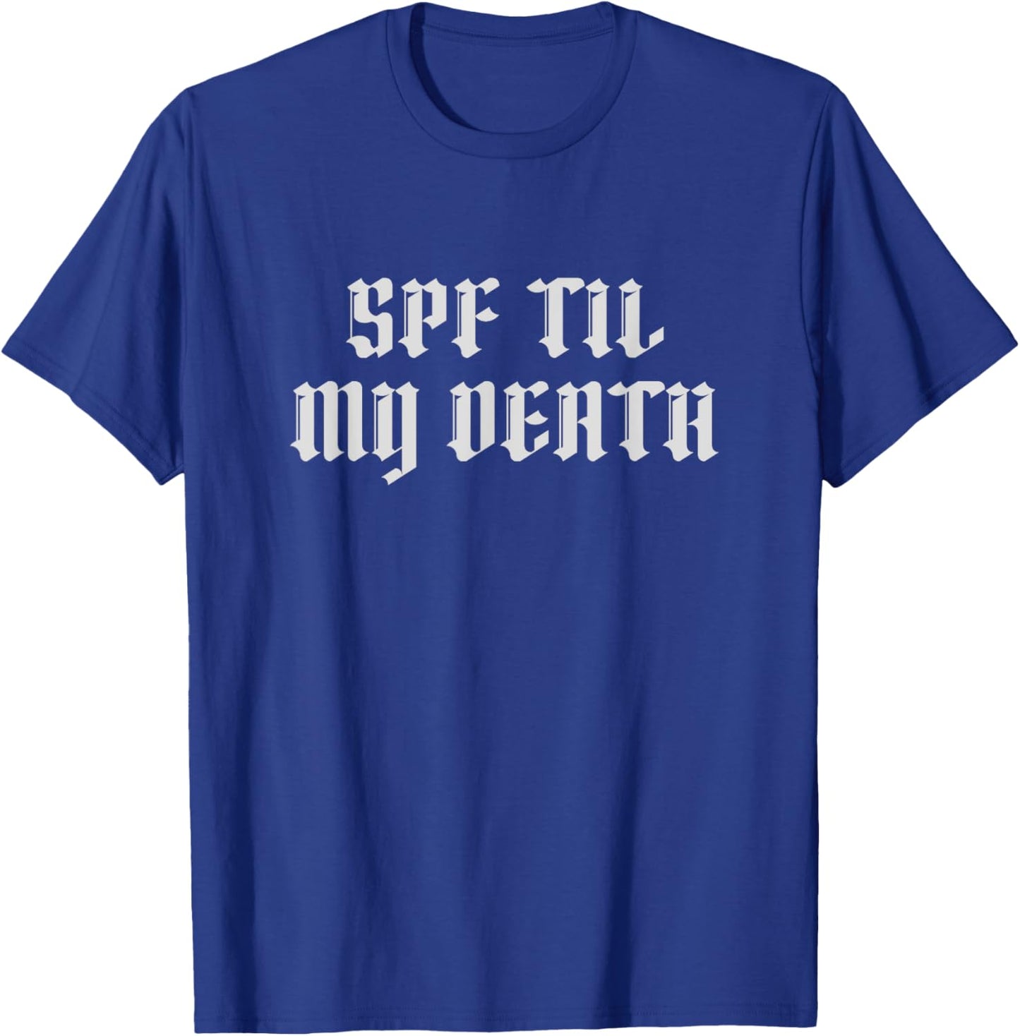 SPF Til My Death Sunscreen Aesthetician Esthetician T-Shirt - T-Shirt | Royal