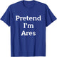 Pretend I'm Ares Costume Greek God Funny Halloween Party T-Shirt - T-Shirt | Royal