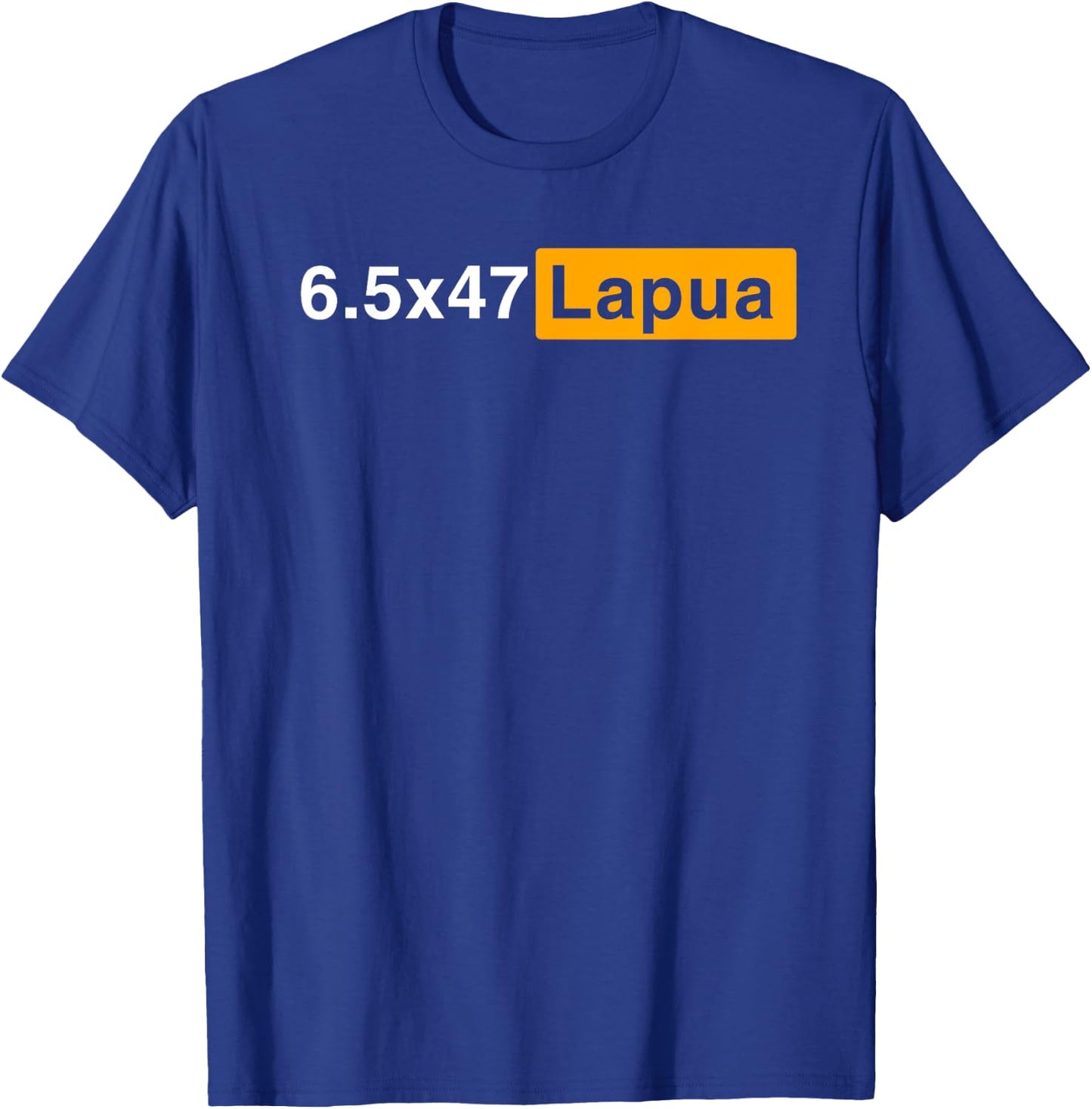 6.5x47 Lapua Hunting Precision Shooting 6.5x47 Lapua T-Shirt - T-Shirt | Royal