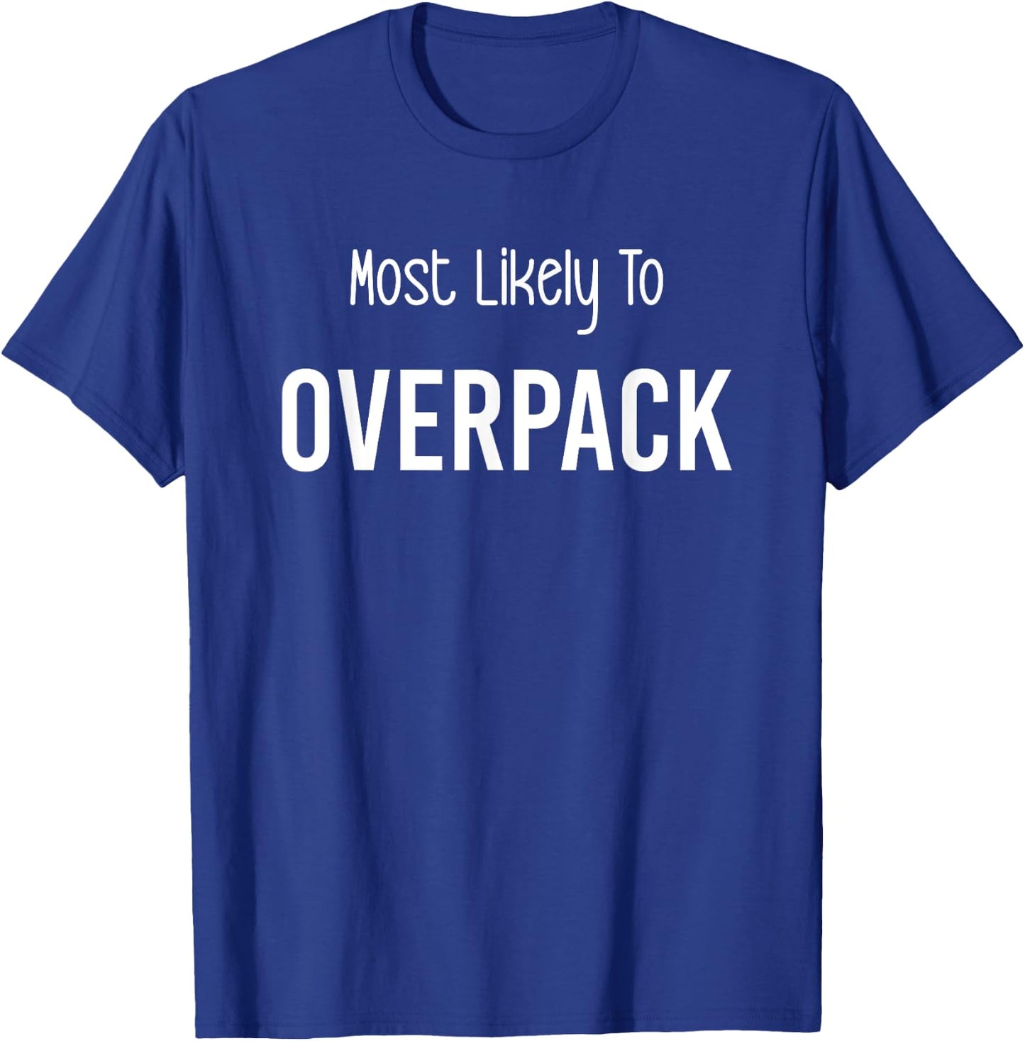 Most Likely To Overpack Matching Vacation Trip T-Shirt - T-Shirt | Royal