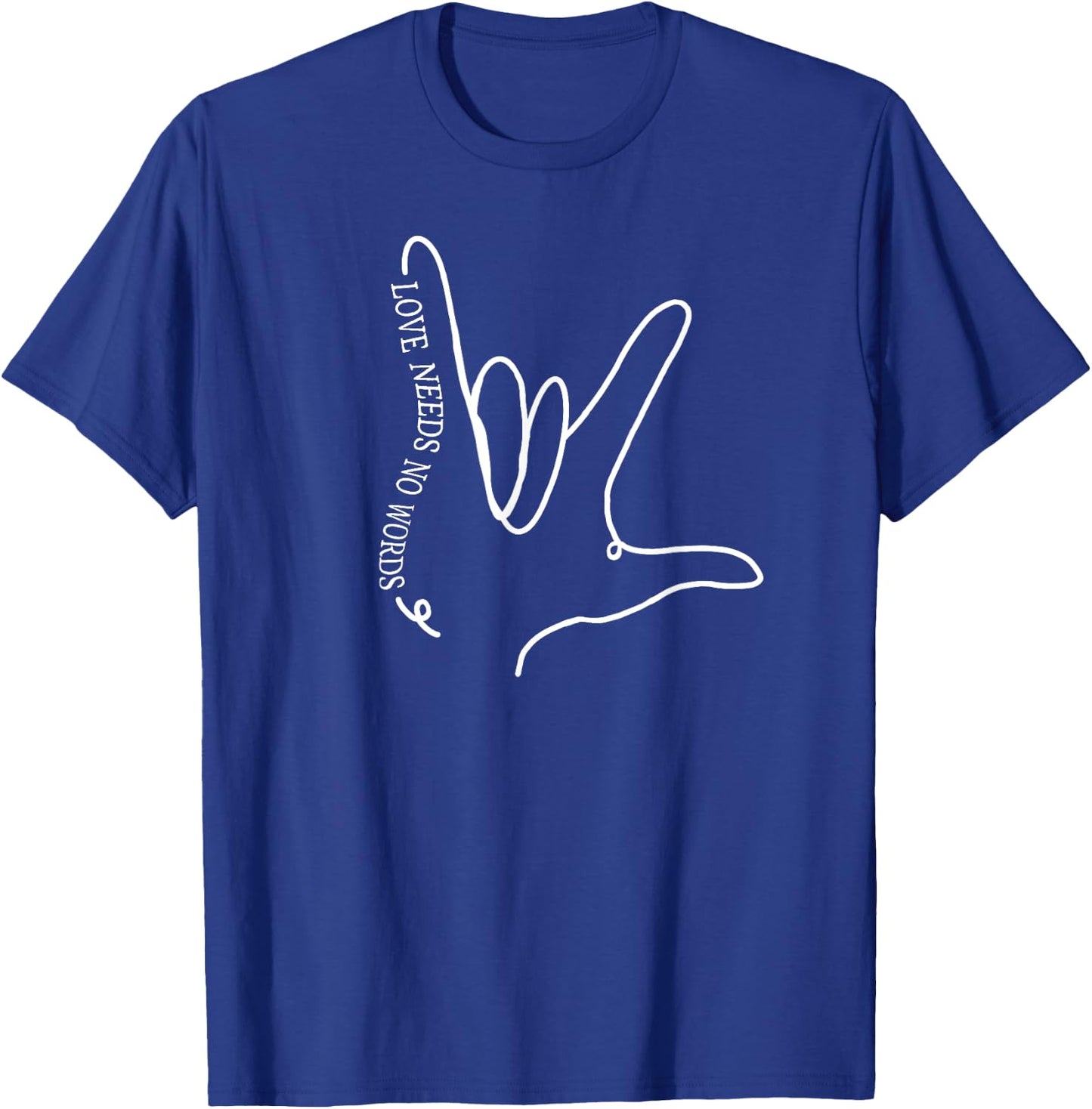 Love Needs No Words Asl T-Shirt - T-Shirt | Royal