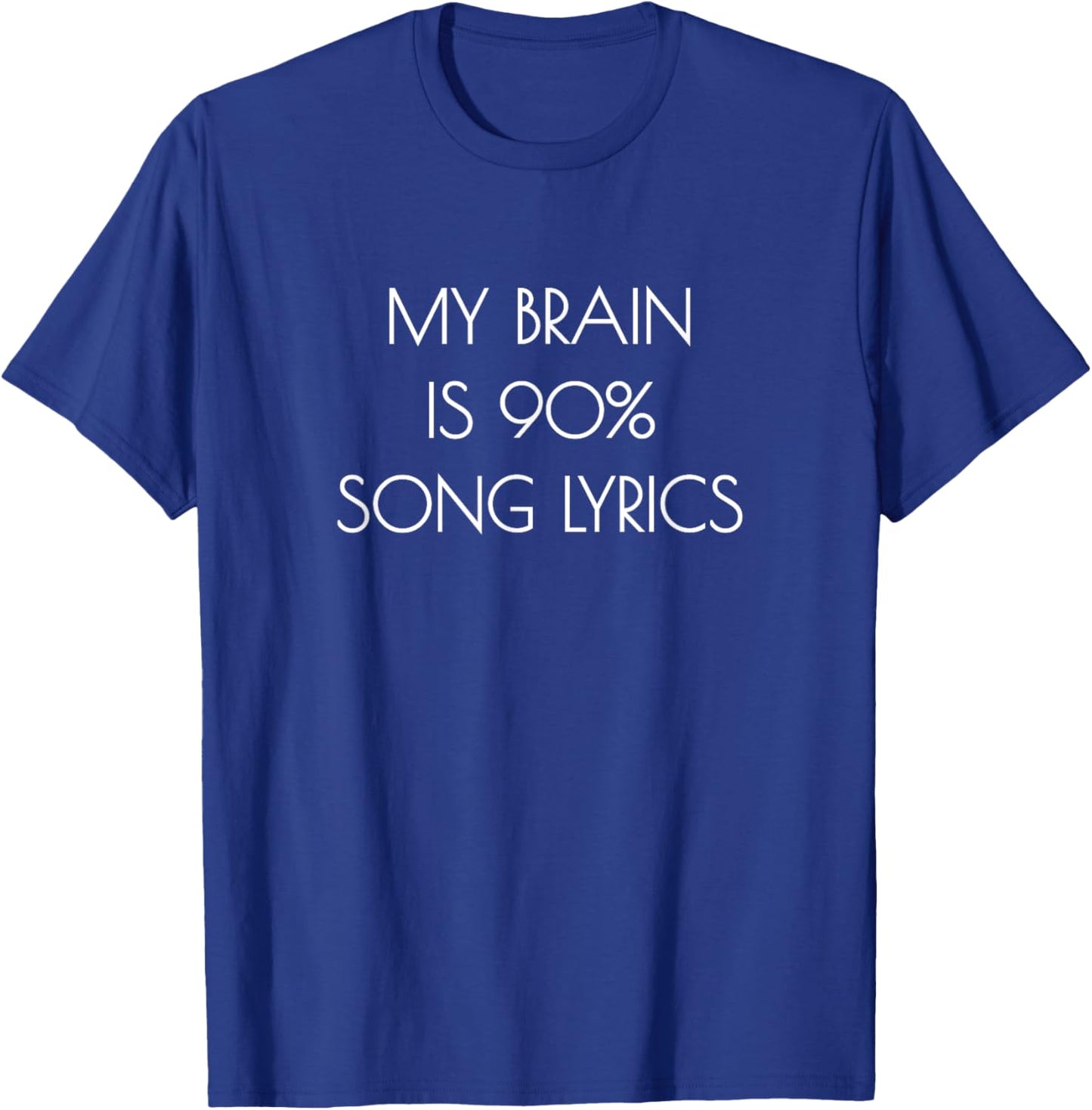 My Brain is 90% Song Lyrics Music Lover's Fun Themed T-Shirt - T-Shirt | Royal