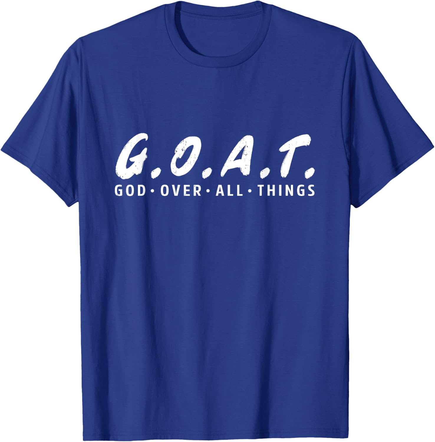 G.O.A.T. Goat Over All Things Jesus Religion God Bible T-Shirt - T-Shirt | Royal