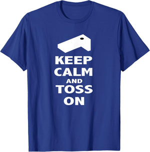 Keep Calm and Toss On T Shirt T-Shirt - T-Shirt | Royal