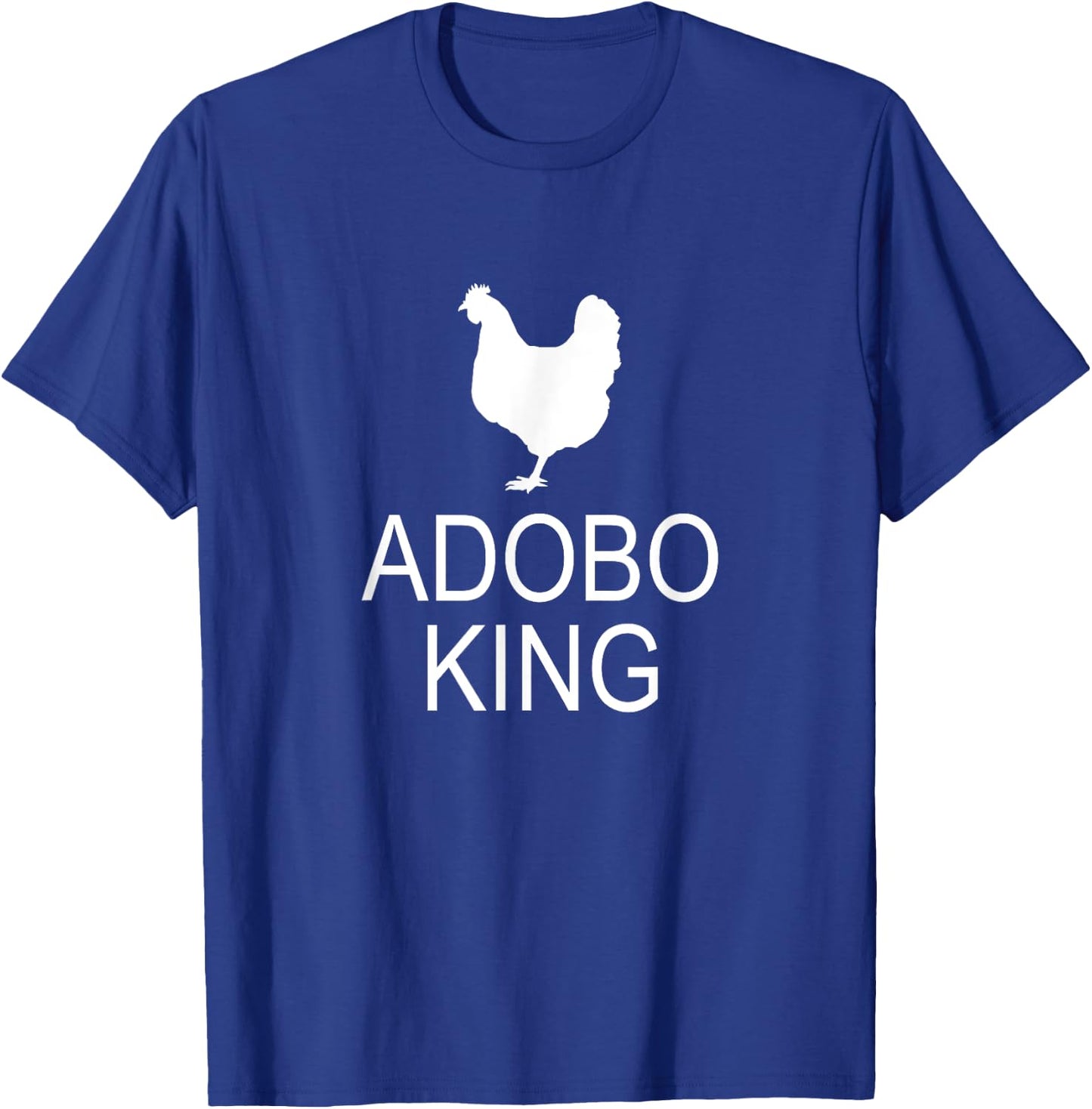 Adobo Filipino Food Pinoy Chicken Adobo King T-Shirt - T-Shirt | Royal