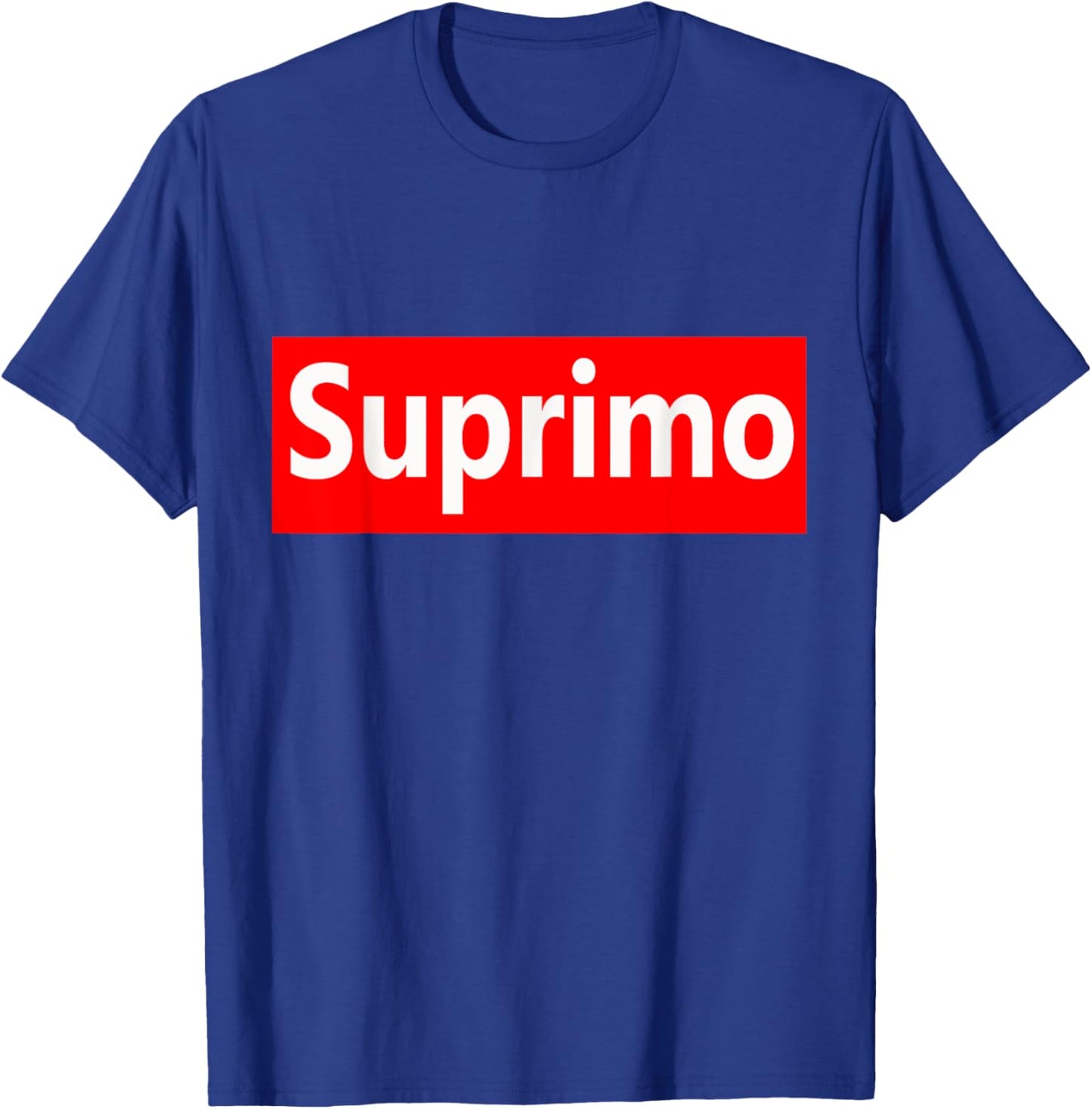 Funny Suprimo Sarcasm Humor Saying Graphic Quote T-Shirt - T-Shirt | Royal
