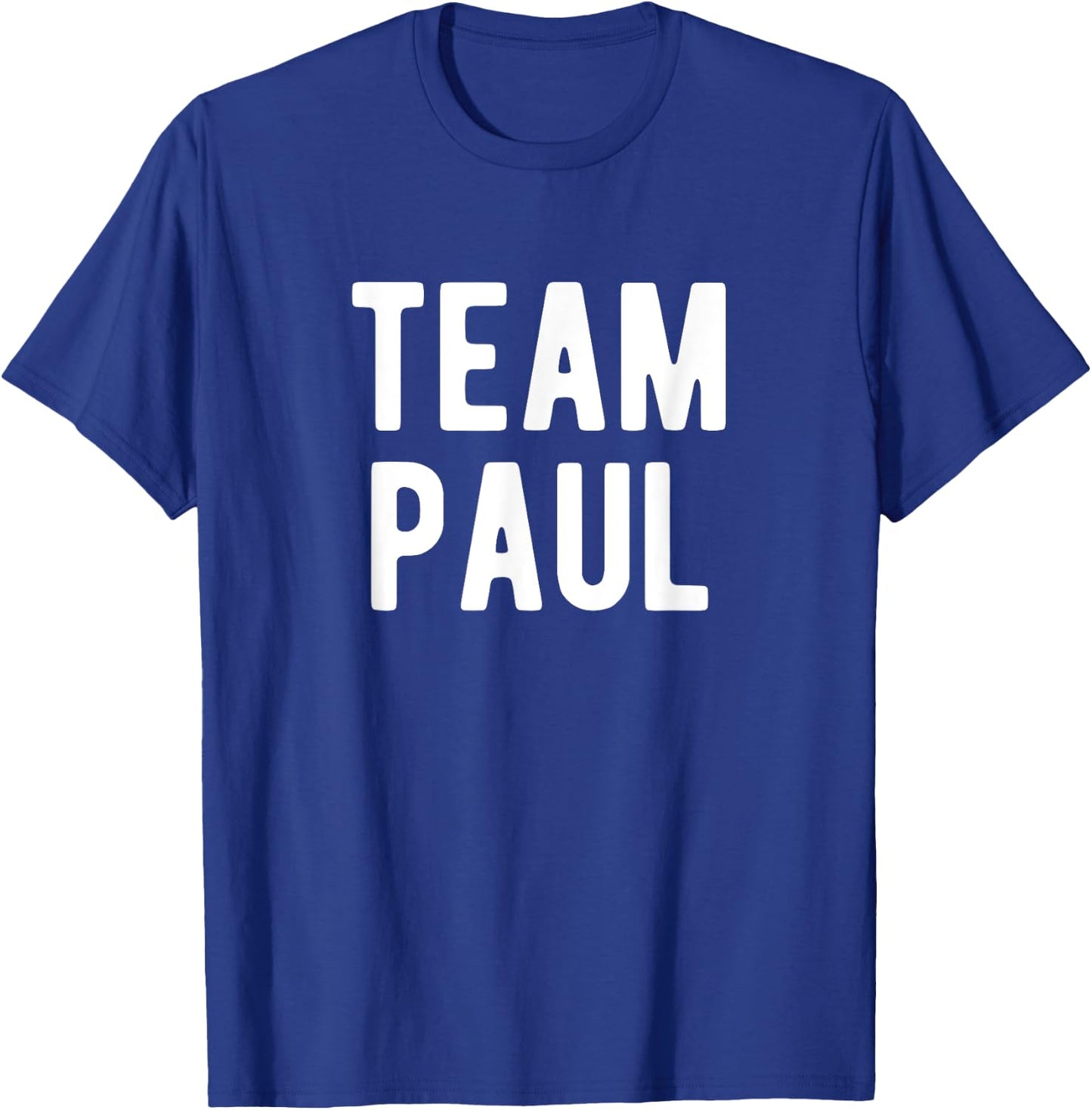 Team Paul Support Family Member Favorite Named Paul T-Shirt - T-Shirt | Royal