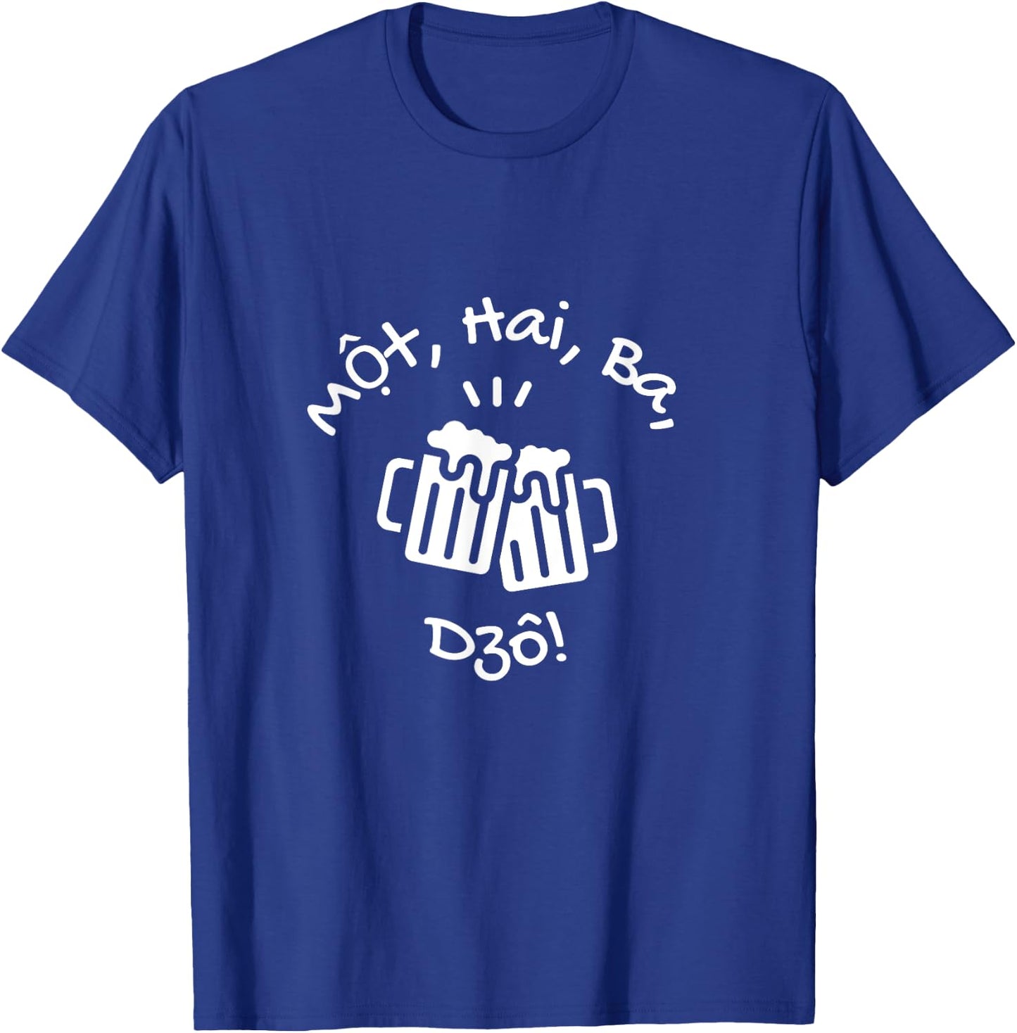 Mot Hai Ba Vietnamese Drink Beer One Two Three, Go! Cheers! T-Shirt - T-Shirt | Royal