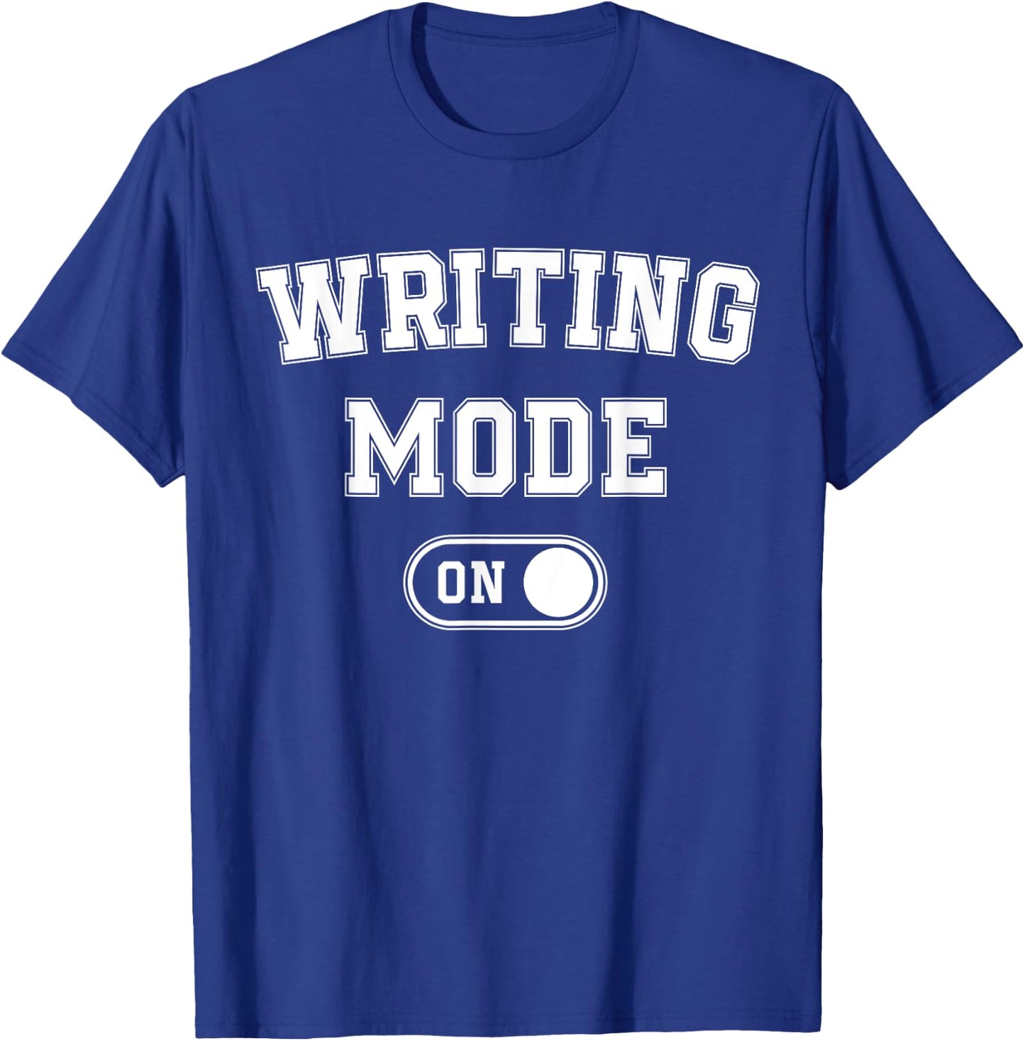 Writing Mode On Funny Writer Gift Author Blogger Journalist T-Shirt - T-Shirt | Royal