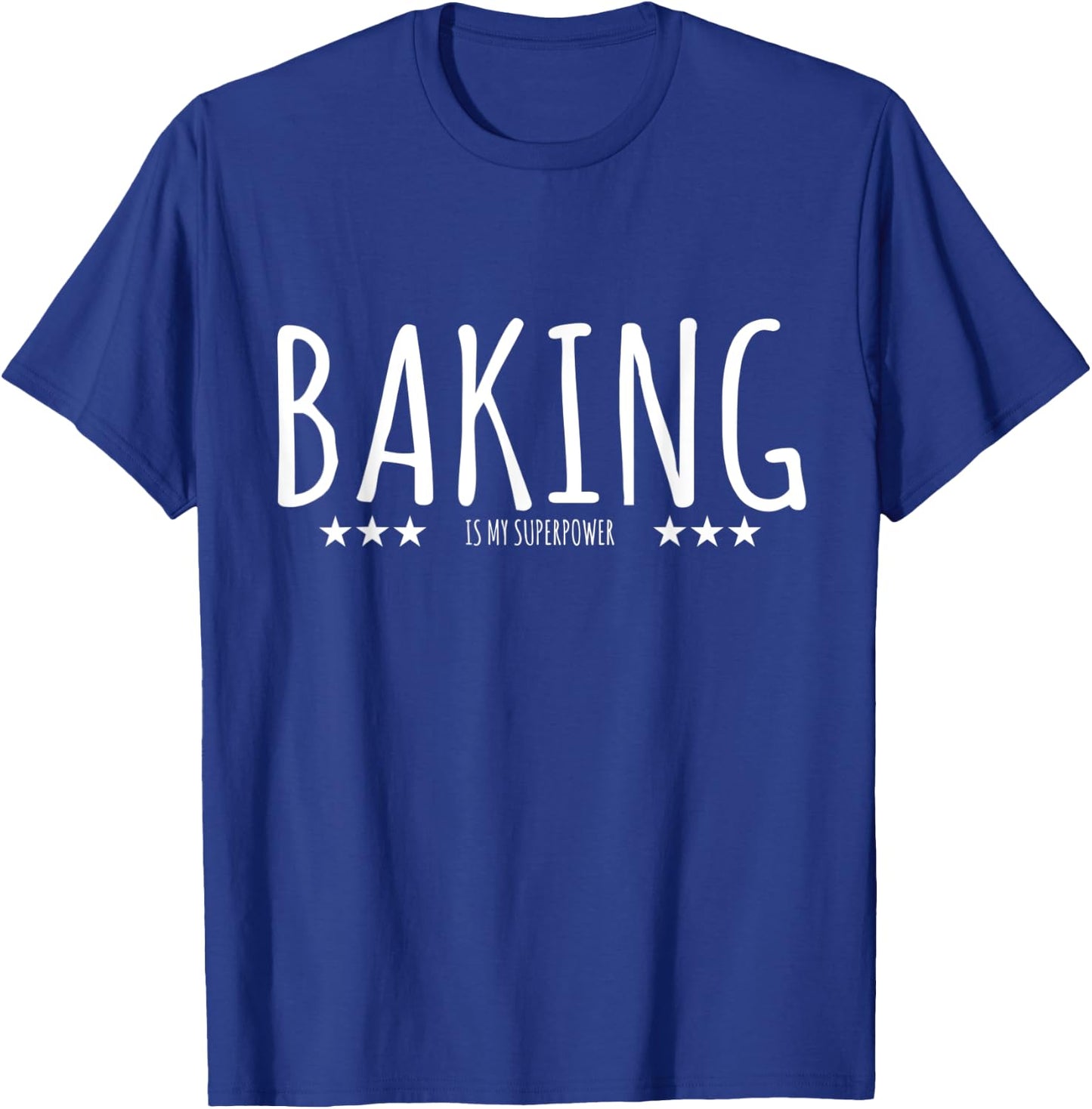 Funny Baker Baking Is My Superpower T-Shirt - T-Shirt | Royal
