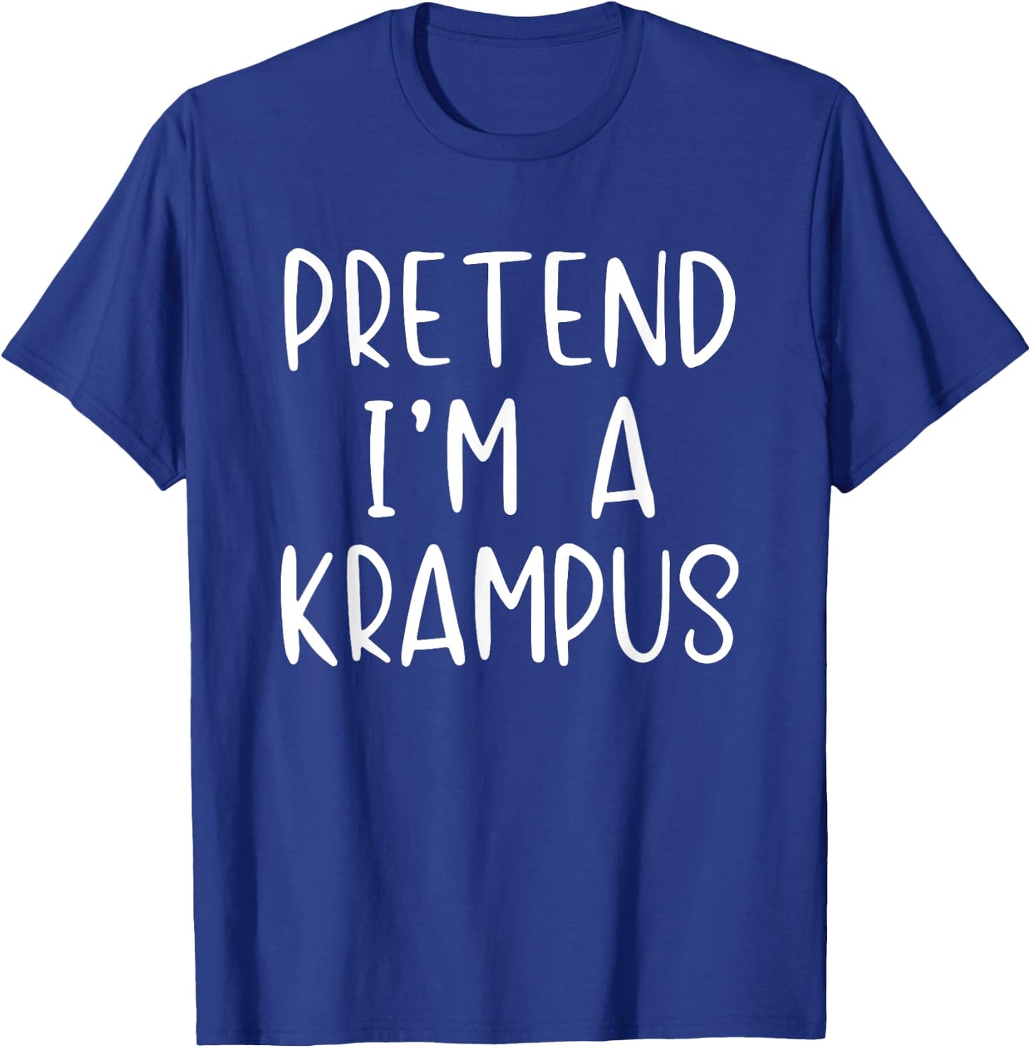 Pretend I'm A Krampus Costume Halloween Simple Funny T-Shirt - T-Shirt | Royal