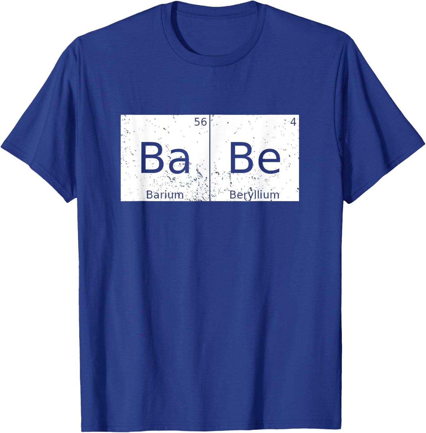 Babe Chemical Periodic Table Physics Funny T-Shirt - T-Shirt | Royal