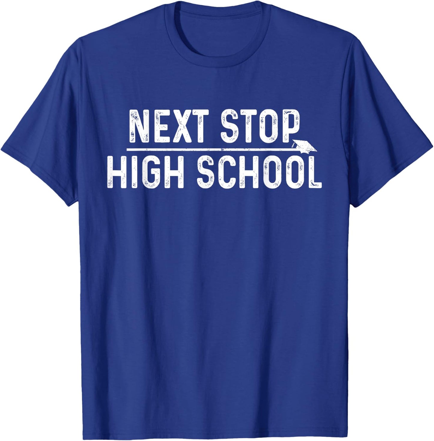 Middle School Graduation Next Stop High School T-Shirt - T-Shirt | Royal