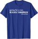 Going For A Run Be Back Tomorrow Ultrarunners Funny Runner T-Shirt - T-Shirt | Royal