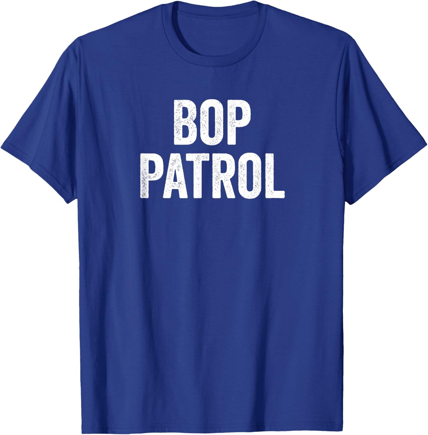 Funny Bop Patrol T-Shirt - T-Shirt | Royal