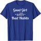 Good Girl With Bad Habits Funny Sarcasm Joke Gift T-Shirt - T-Shirt | Royal