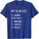 My To-Do List Pet Cats Funny Cat Lover Checklist Men Women T-Shirt - T-Shirt | Royal