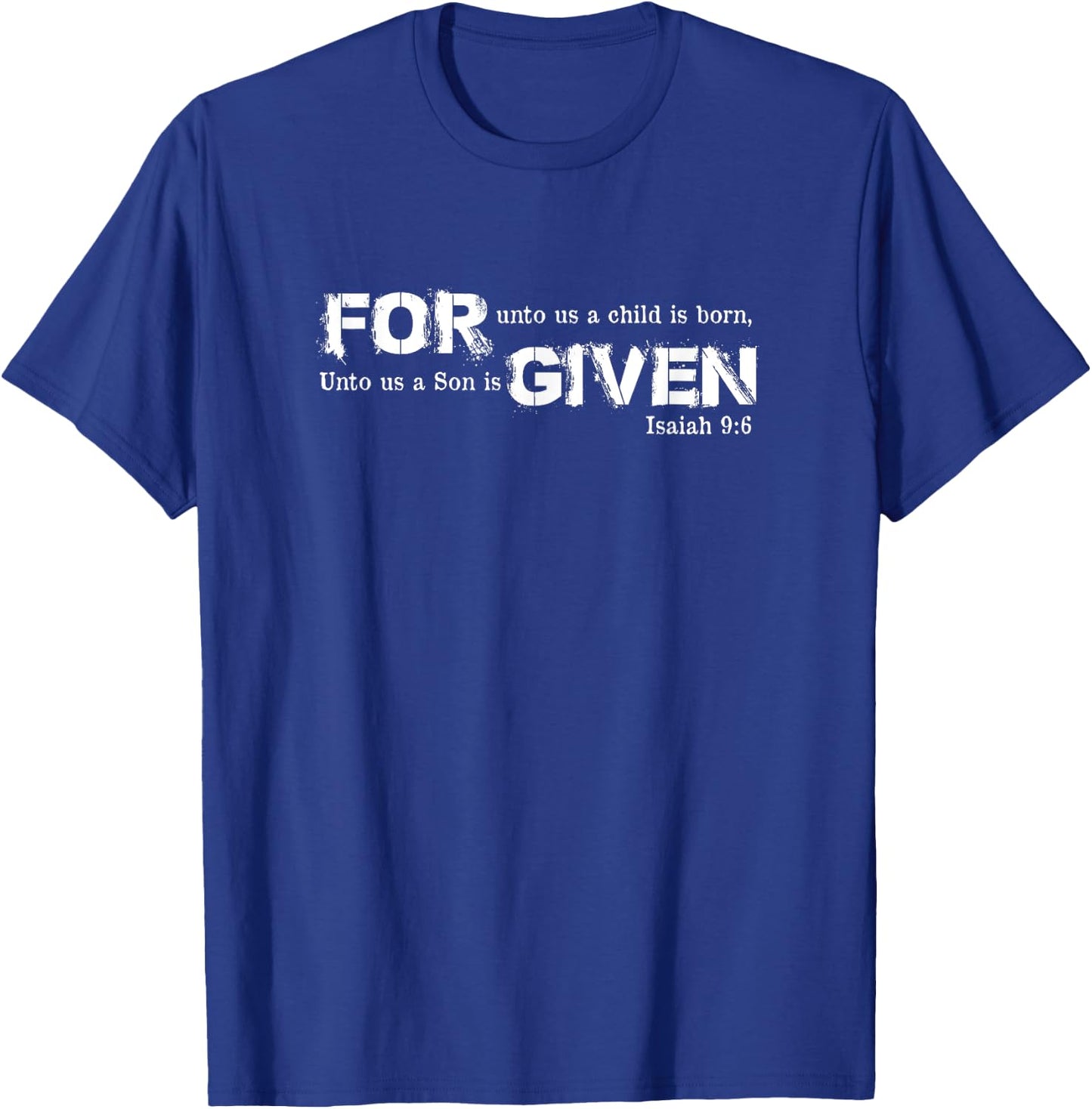 Isaiah 9:6 Forgiven Inspirational Bible Verses T-Shirt - T-Shirt | Royal
