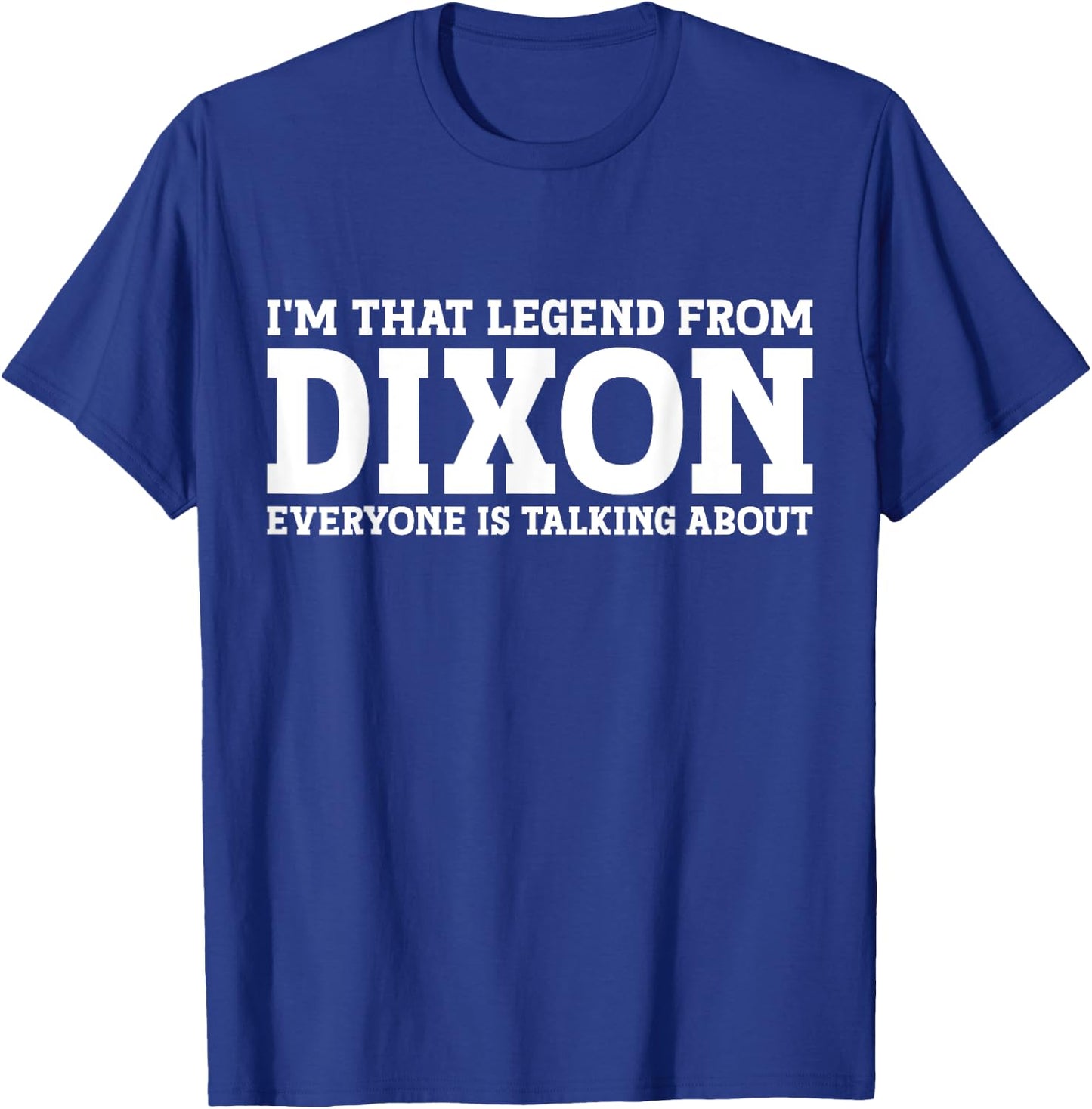 Dixon Hometown IL Illinois Home Roots Funny City Dixon T-Shirt - T-Shirt | Royal