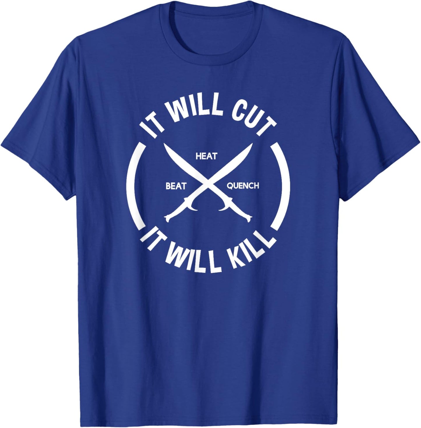 Knife Forge It Will Cut It Will Kill T-Shirt - T-Shirt | Royal