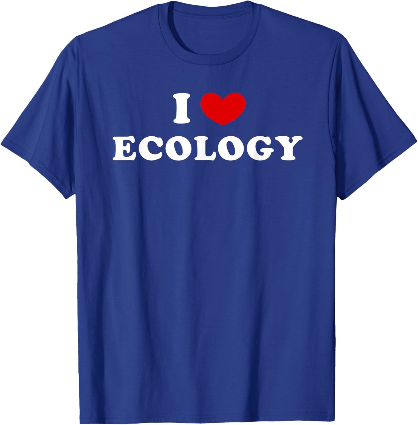 I Love Ecology, I Heart Ecology T-Shirt - T-Shirt | Royal