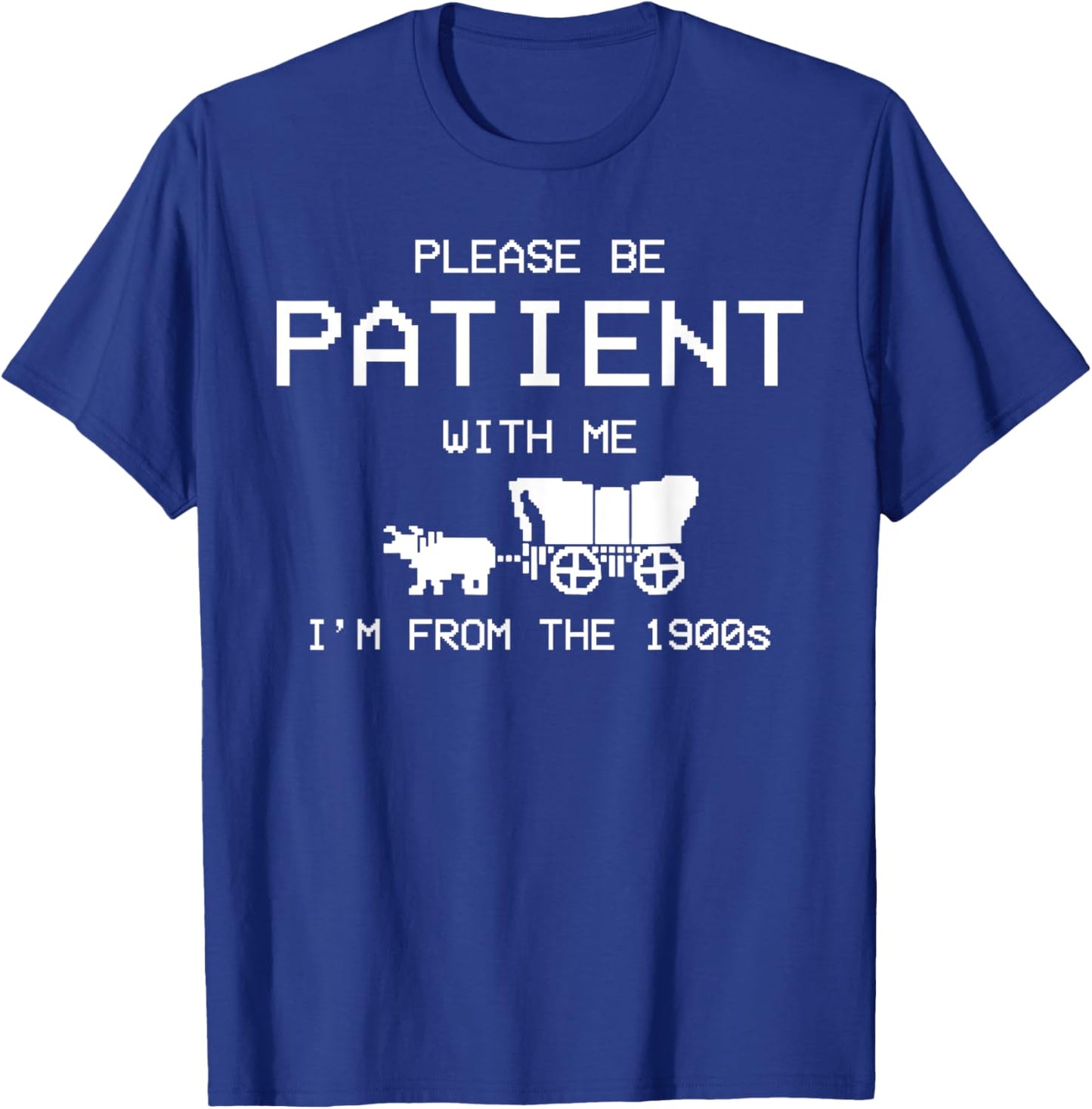 Please Be Patient With Me Im From The 1900s Vintage T-Shirt - T-Shirt | Royal
