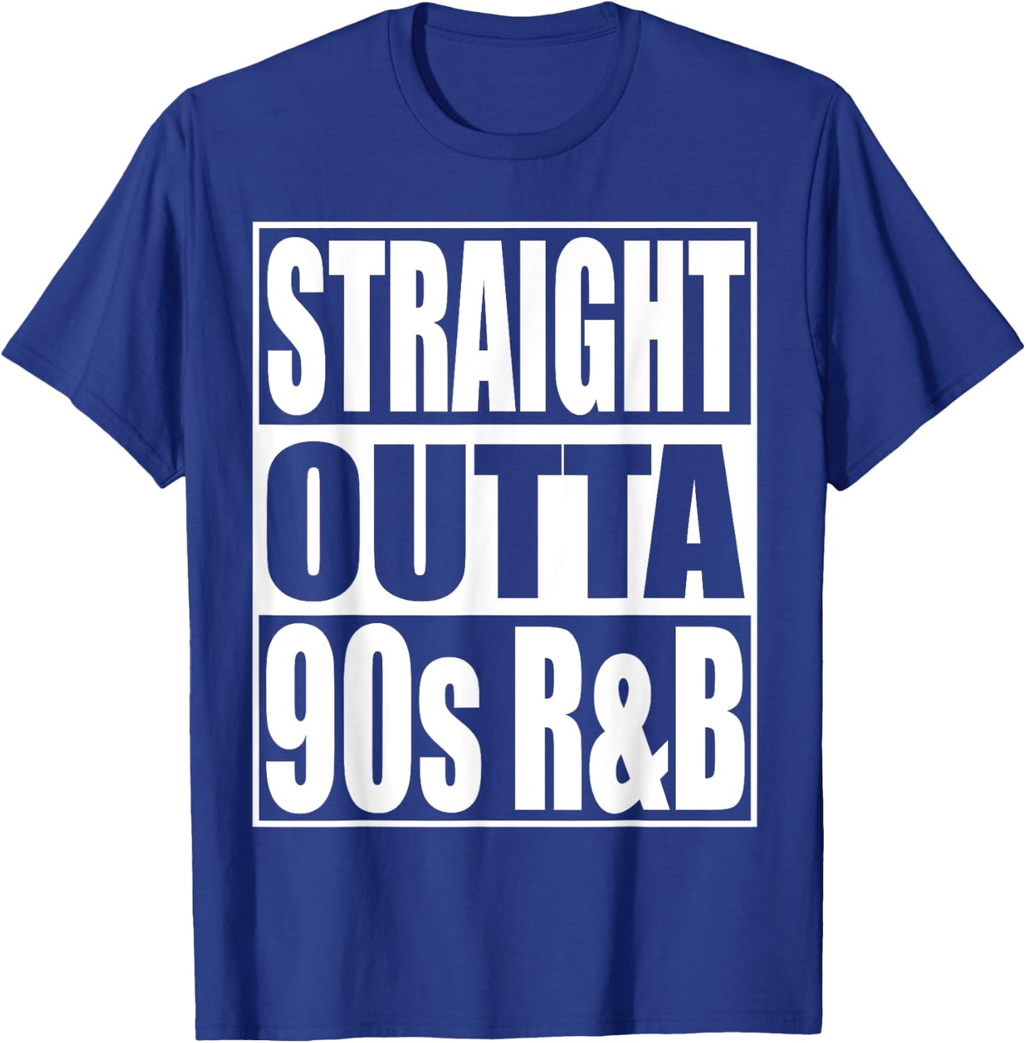 Straight Outta 90s R&B Classic Music Lover 90s R&B T-Shirt - T-Shirt | Royal