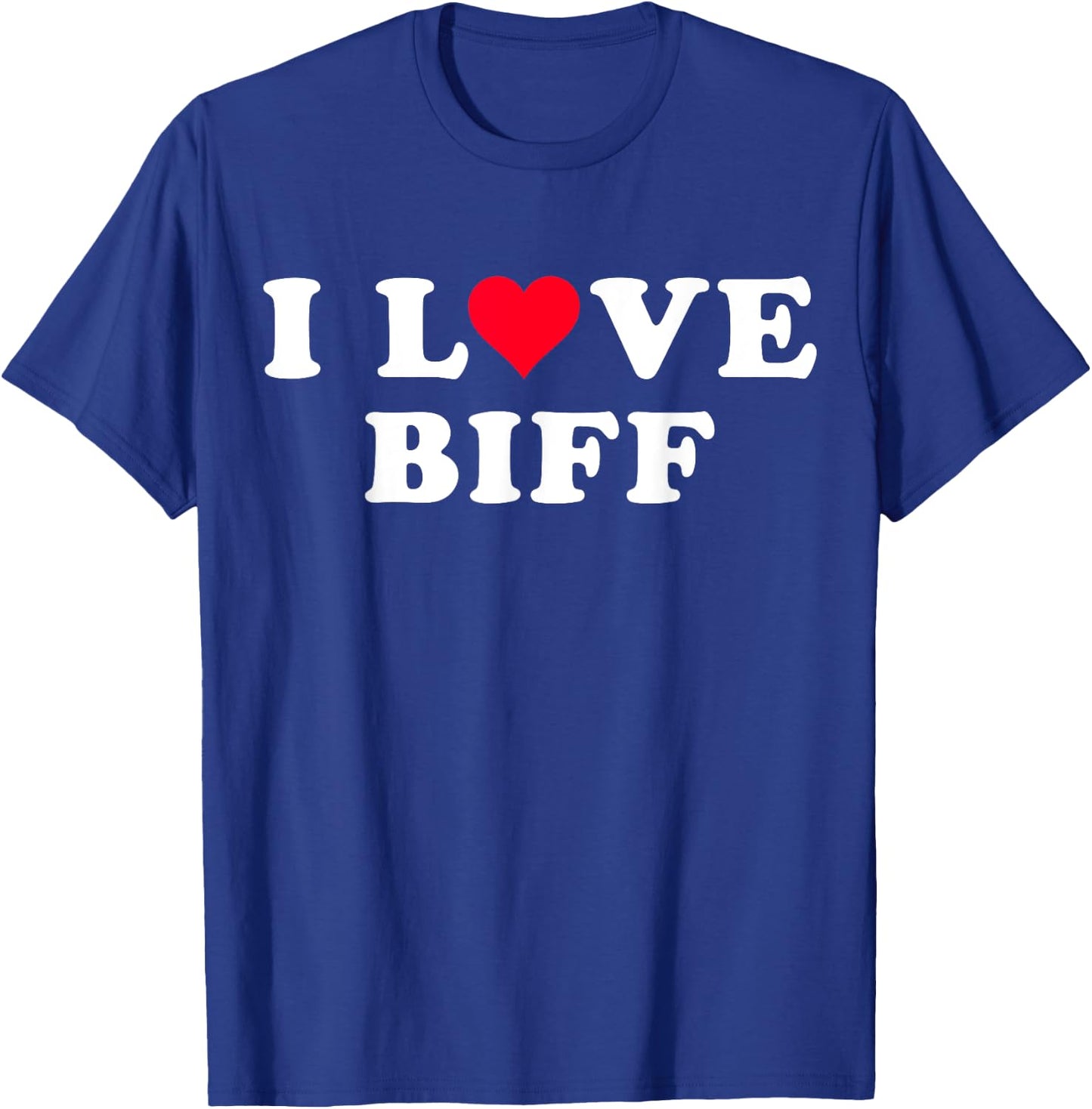 I Love Biff Matching Girlfriend & Boyfriend Biff Name T-Shirt - T-Shirt | Royal
