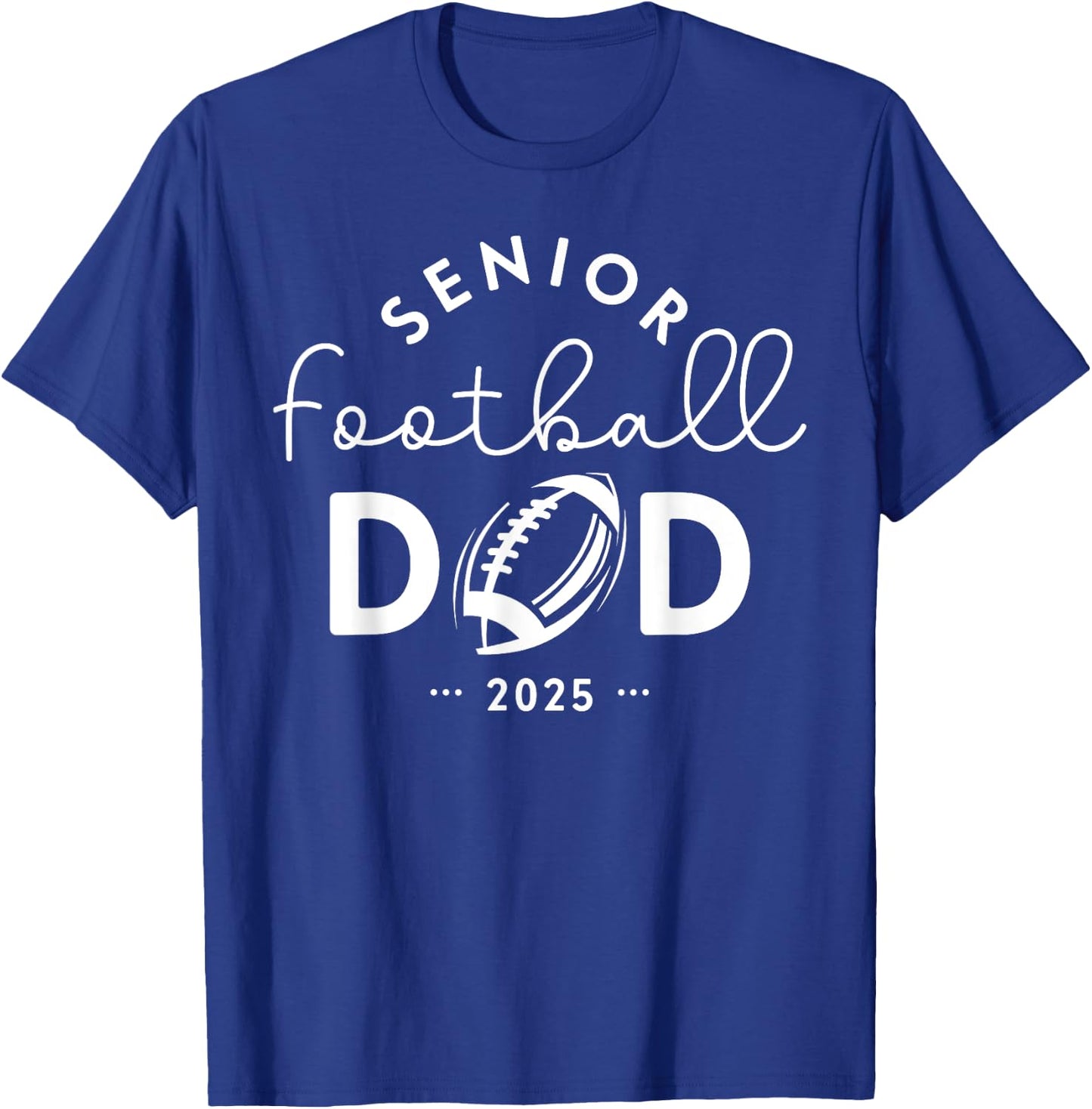 Senior Football Dad Class Of 2025 Senior Football Dad T-Shirt - T-Shirt | Royal