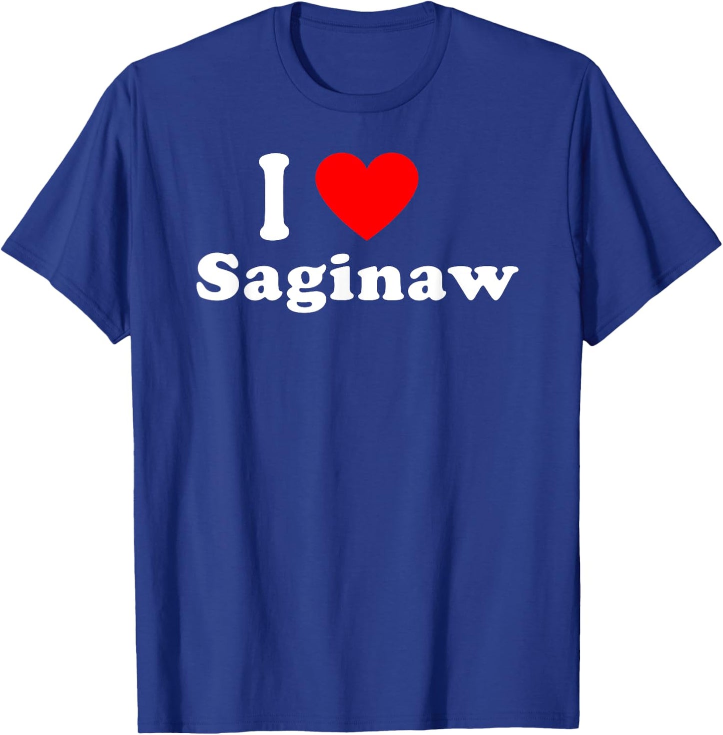I Love Saginaw City Michigan Hometown Matching Classic T-Shirt - T-Shirt | Royal
