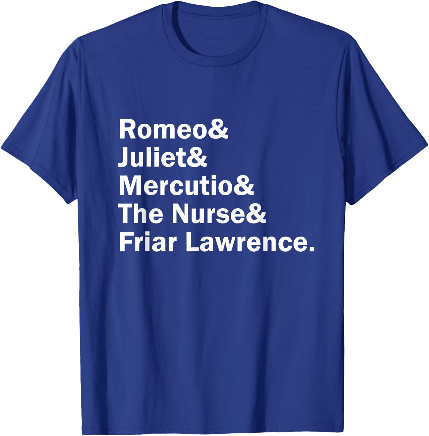 Romeo and Juliet Shakespeare Character List T-Shirt - T-Shirt | Royal