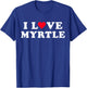 I Love Myrtle Matching Girlfriend & Boyfriend Myrtle Name T-Shirt - T-Shirt | Royal