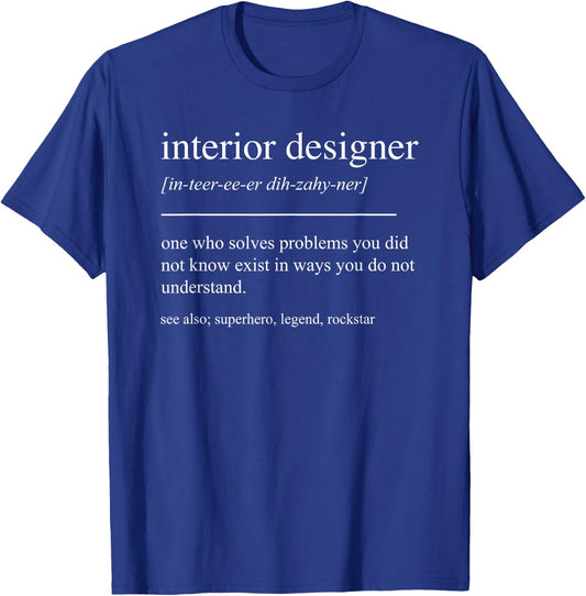 Funny Interior Designer Definition Home Decorator Decorating T-Shirt - T-Shirt | Royal