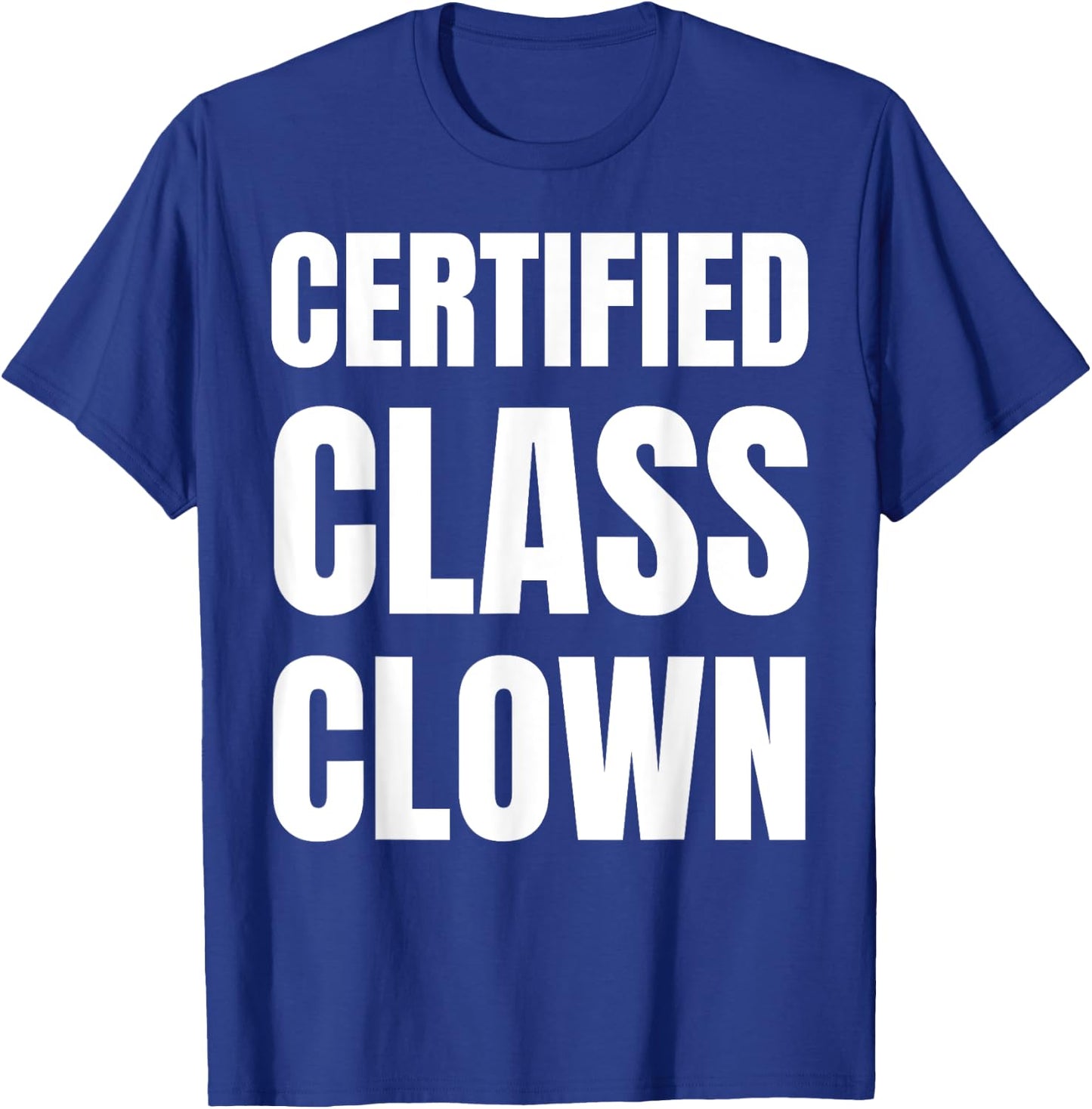 School Classroom Joker and Funny Certified Class Clown T-Shirt - T-Shirt | Royal