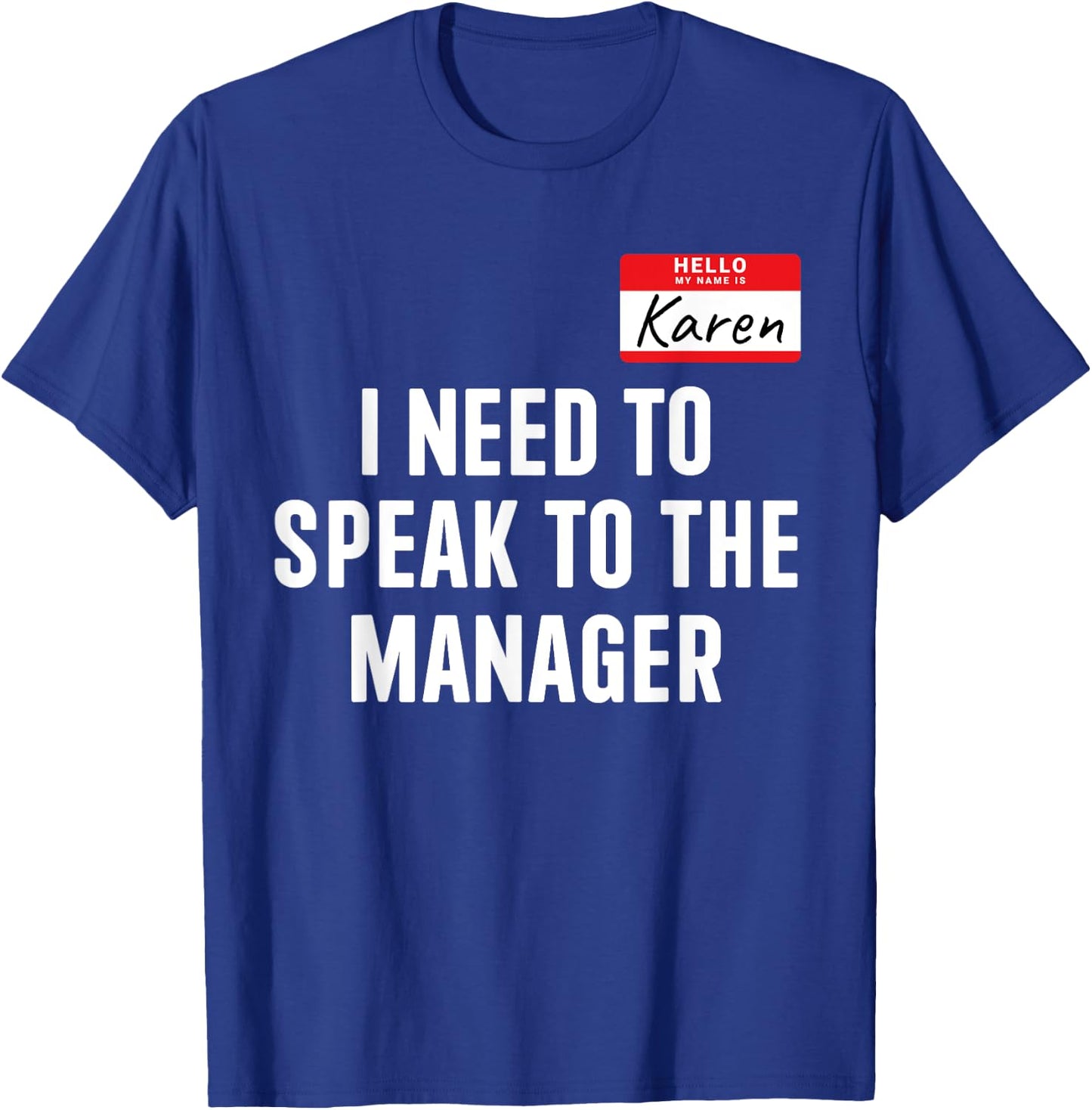 Hello Karen need speak manager funny costume halloween party T-Shirt - T-Shirt | Royal