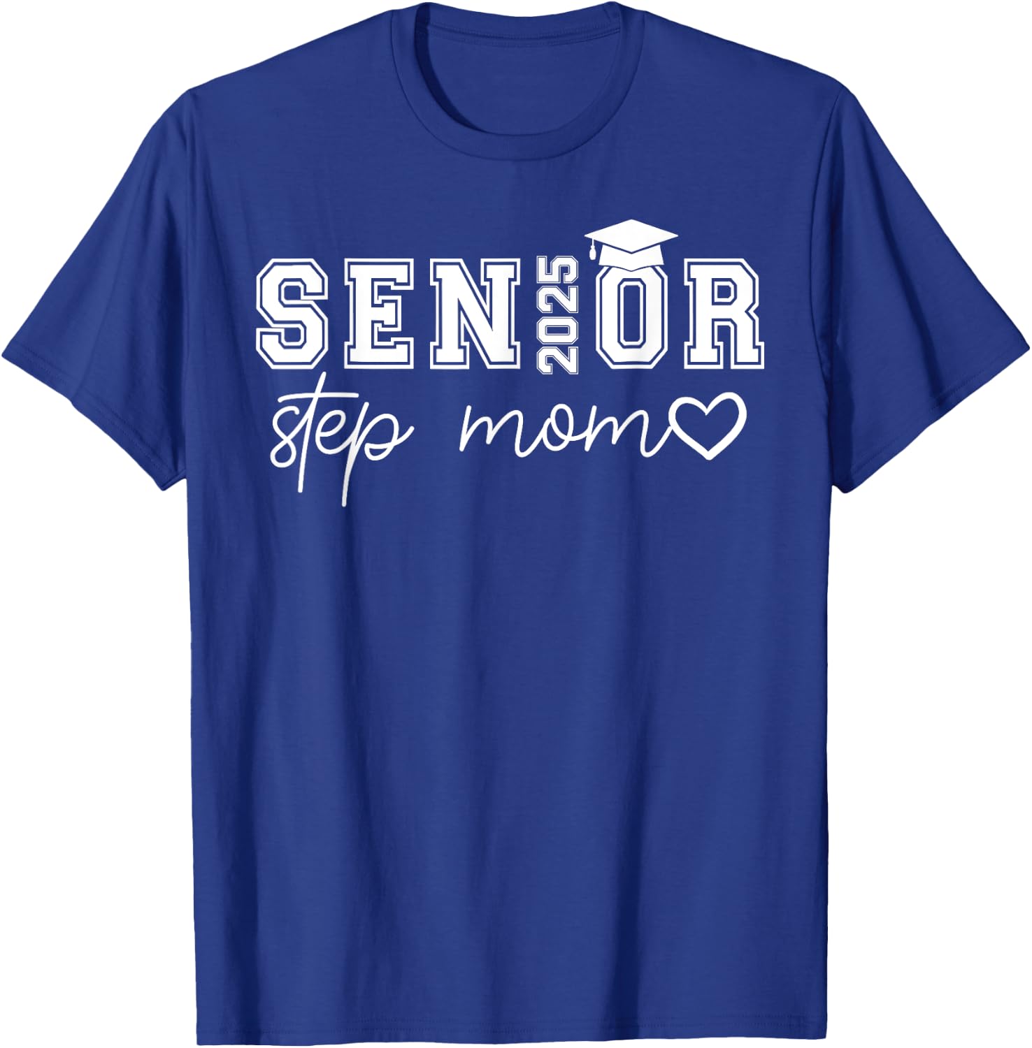 Senior 2025 Proud Step Mom Of A Class Of 2025 Graduate T-Shirt - T-Shirt | Royal