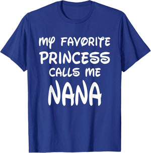 My Favorite Princess Calls Me Nana Mothers Day Christmas T-Shirt - T-Shirt | Royal