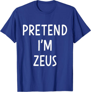 Pretend Im Zeus greek god easy costume for halloween party T-Shirt - T-Shirt | Royal