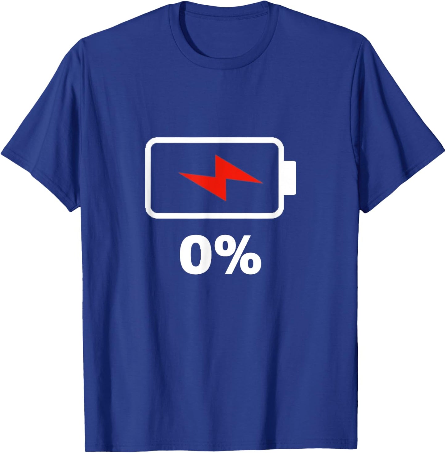 Battery 0% shirt 0% remaining Battery Dead shirt no battery T-Shirt - T-Shirt | Royal