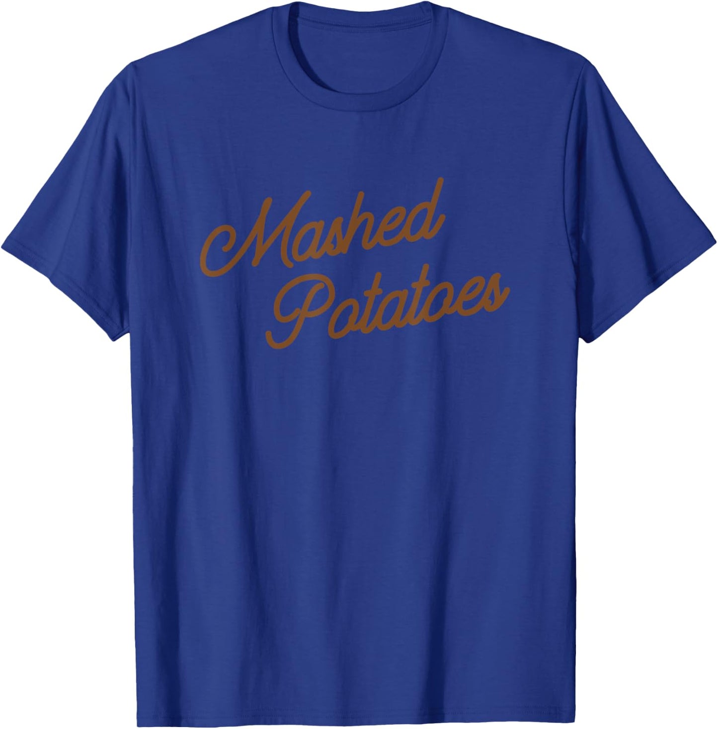Funny Mashed Potatoes Thanksgiving T-Shirt - T-Shirt | Royal