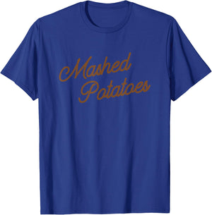 Funny Mashed Potatoes Thanksgiving T-Shirt - T-Shirt | Royal