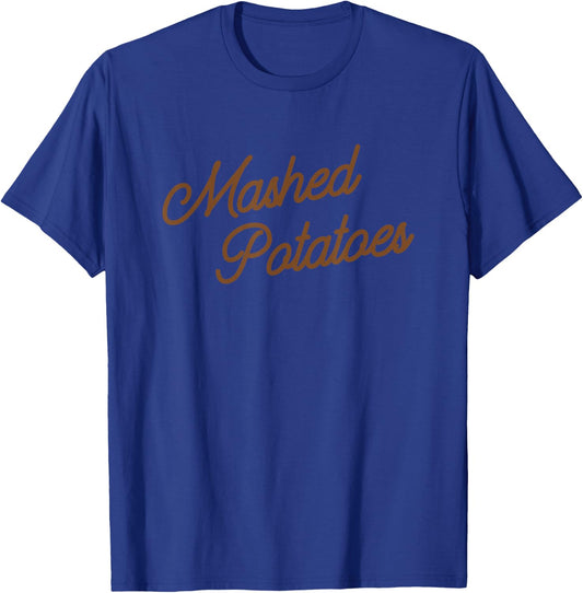 Funny Mashed Potatoes Thanksgiving T-Shirt - T-Shirt | Royal