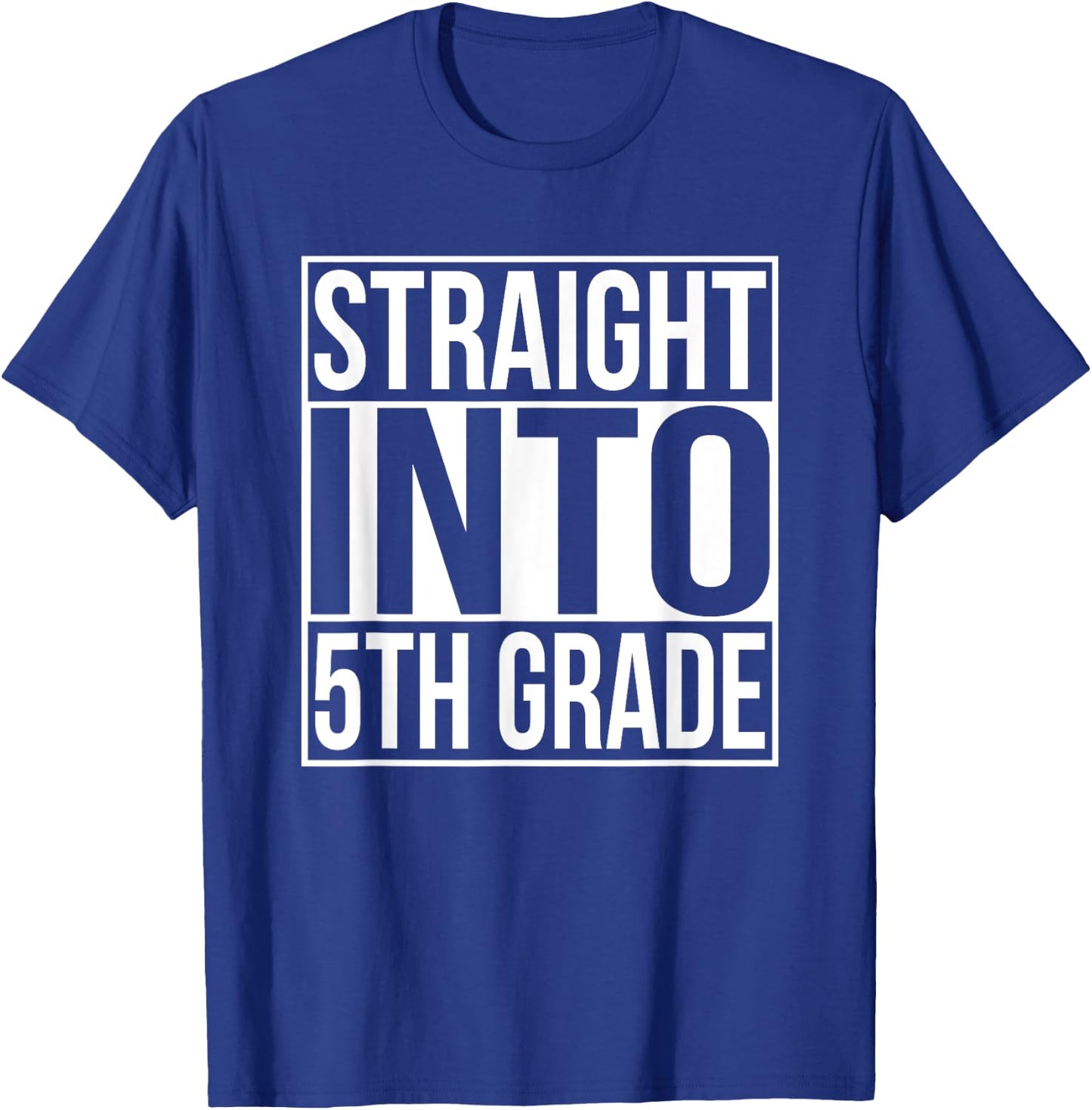 Straight Into Fifth Grade 1st Day Of 5th Grade School T-Shirt - T-Shirt | Royal