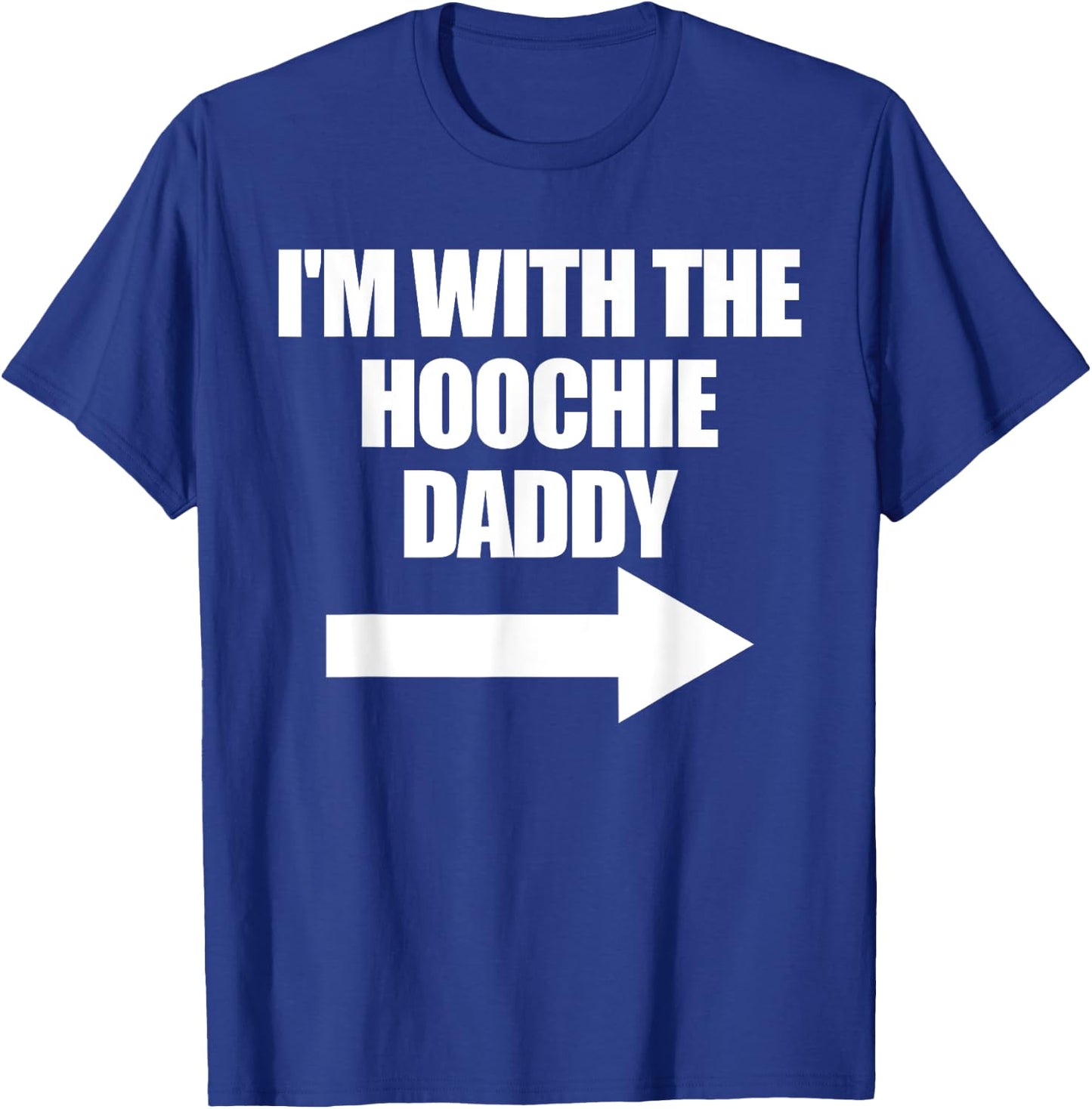 I'm With The Hoochie Daddy Women's Hoochie Daddy T-Shirt - T-Shirt | Royal