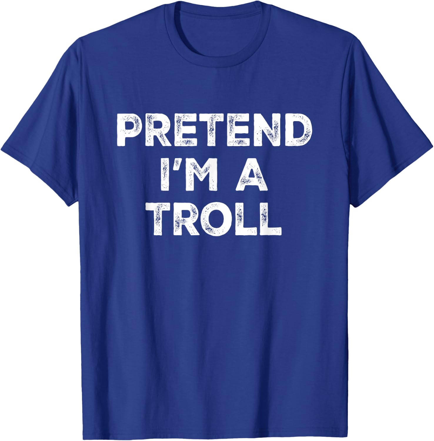 Pretend I'm A Troll Lazy Halloween Costume T-Shirt - T-Shirt | Royal